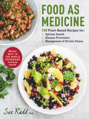 Food as Medicine: 150 Plant-Based Recipes for Optimal Health, Disease Prevention, and Management of Chronic Illness - ebook